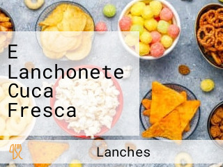 E Lanchonete Cuca Fresca