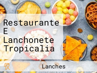 Restaurante E Lanchonete Tropicalia