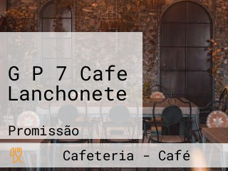G P 7 Cafe Lanchonete