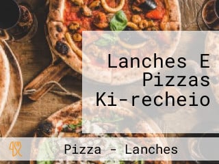 Lanches E Pizzas Ki-recheio