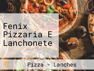 Fenix Pizzaria E Lanchonete