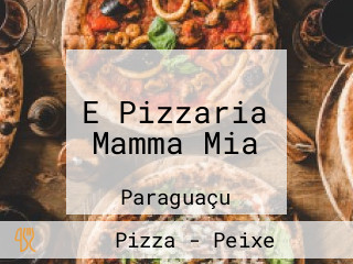 E Pizzaria Mamma Mia