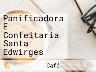 Panificadora E Confeitaria Santa Edwirges