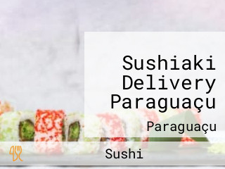 Sushiaki Delivery Paraguaçu