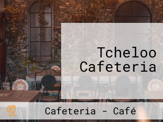 Tcheloo Cafeteria