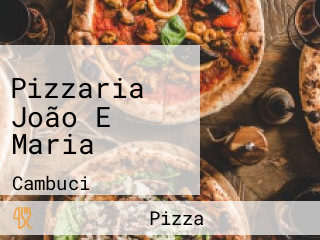 Pizzaria João E Maria