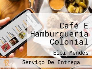 Café E Hamburgueria Colonial