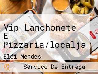 Vip Lanchonete E Pizzaria/localja