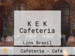 K E K Cafeteria