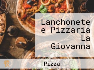 Lanchonete e Pizzaria La Giovanna