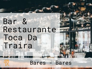 Bar & Restaurante Toca Da Traira