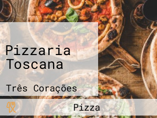 Pizzaria Toscana