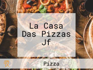La Casa Das Pizzas Jf