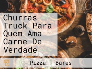 Churras Truck Para Quem Ama Carne De Verdade