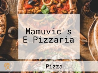 Mamuvic's E Pizzaria