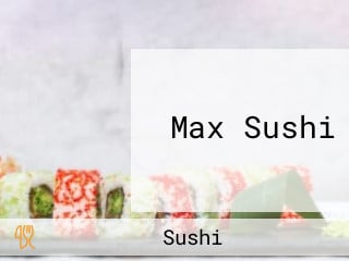 Max Sushi