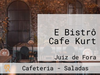 E Bistrô Cafe Kurt