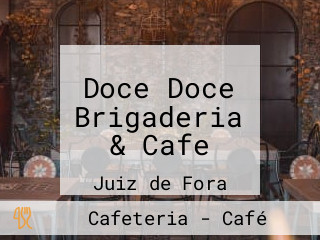 Doce Doce Brigaderia & Cafe