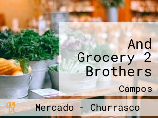 And Grocery 2 Brothers