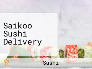 Saikoo Sushi Delivery