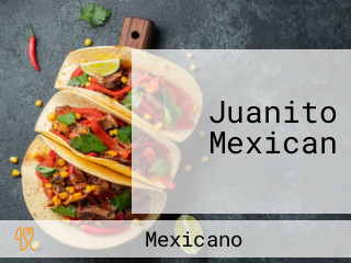 Juanito Mexican