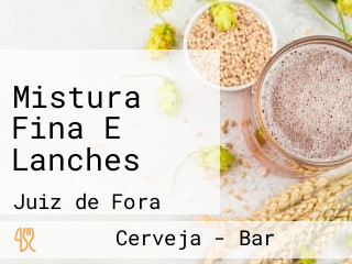 Mistura Fina E Lanches