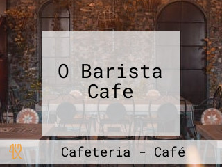 O Barista Cafe