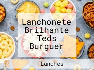 Lanchonete Brilhante Teds Burguer