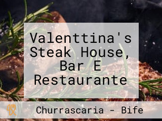 Valenttina's Steak House, Bar E Restaurante