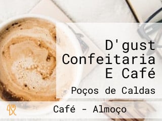 D'gust Confeitaria E Café