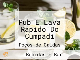 Pub E Lava Rápido Do Cumpadi