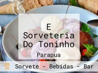 E Sorveteria Do Toninho