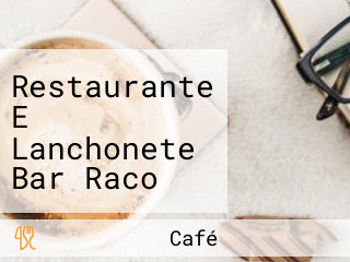 Restaurante E Lanchonete Bar Raco (self Service)