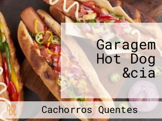 Garagem Hot Dog &cia