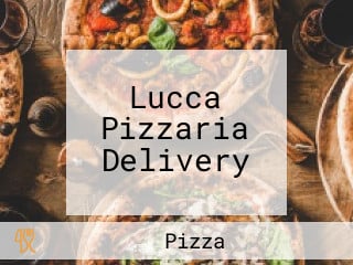 Lucca Pizzaria Delivery