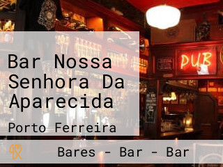 Bar Nossa Senhora Da Aparecida