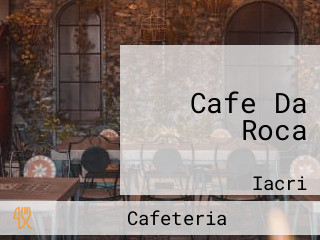 Cafe Da Roca