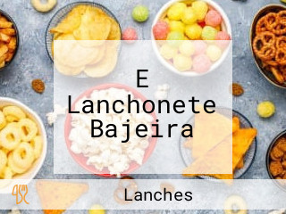 E Lanchonete Bajeira