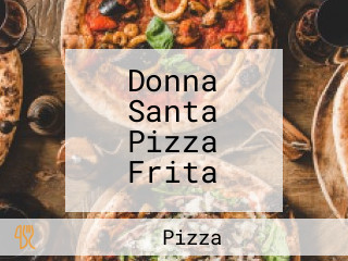 Donna Santa Pizza Frita