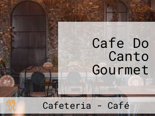 Cafe Do Canto Gourmet