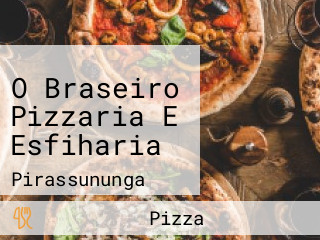 O Braseiro Pizzaria E Esfiharia