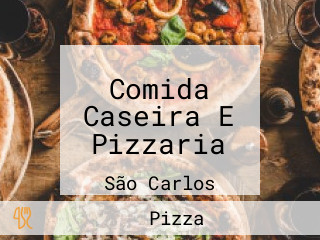 Comida Caseira E Pizzaria