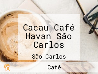 Cacau Café Havan São Carlos