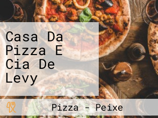 Casa Da Pizza E Cia De Levy