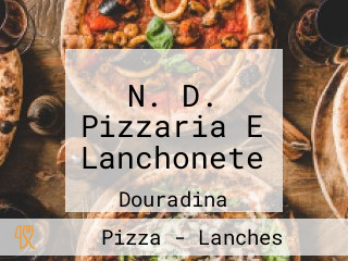 N. D. Pizzaria E Lanchonete