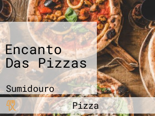 Encanto Das Pizzas