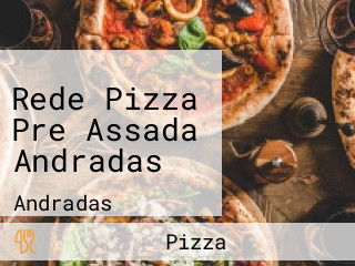 Rede Pizza Pre Assada Andradas