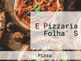 E Pizzaria Folha' S