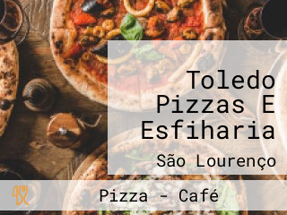 Toledo Pizzas E Esfiharia