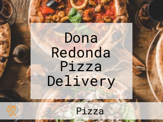Dona Redonda Pizza Delivery